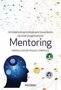 Mentoring. Un Modelo de Aprendizaje para la Excelencia Personal y Organizacional