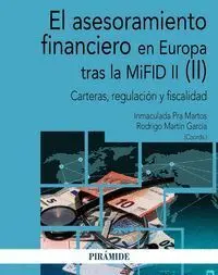 El Asesoramiento Financiero en Europa Tras la Mifid Ii (Ii) Carteras, Regulacion y Fiscalidad