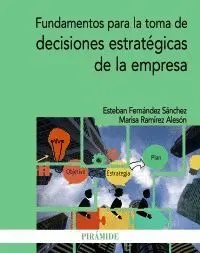 Fundamentos para la Toma de Decisiones Estratégicas de la Empresa