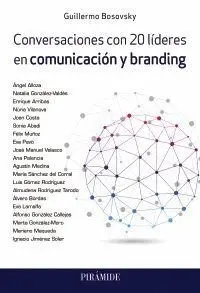 Conversaciones con 20 Lideres en Comunicacion y Branding