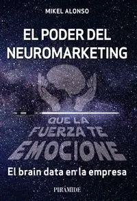 El Poder del Neuromarketing: que la Fuerza te Emocione