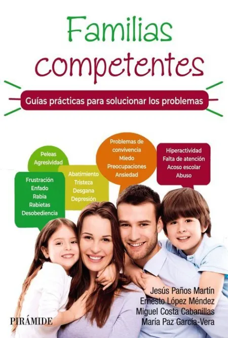 Familias Competentes. Guías Prácticas para Solucionar los Problem