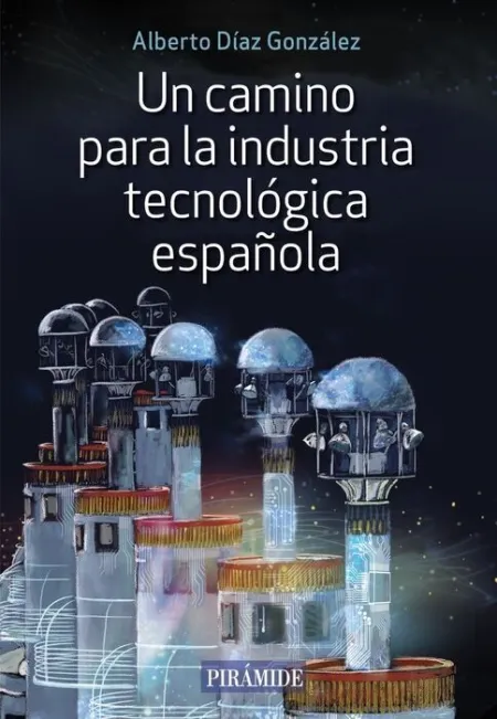 Un Camino para la Industria Tecnológica Española