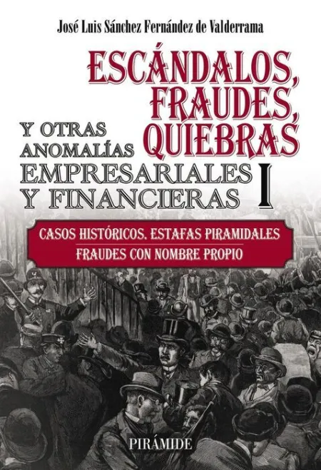 T1 Escándalos, Fraudes, Quiebras y Otras Anomalías Empresariales y Financieras (I)