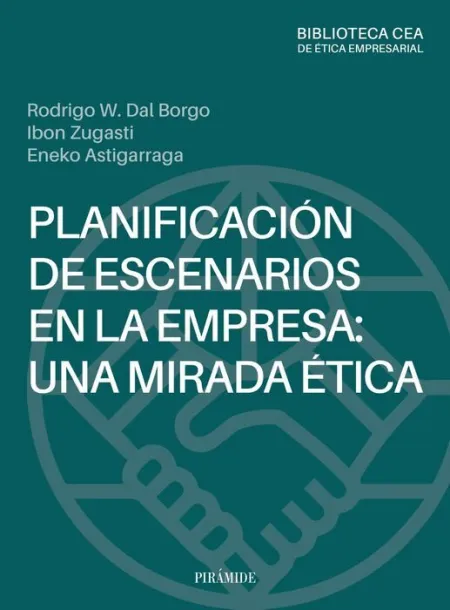 Planificacion de Escenarios en la Empresa: una Mirada Etica