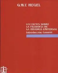 Lecciones Sobre la Filosofã?Â­a de la Historia Universal. Introducciã?Â³N General
