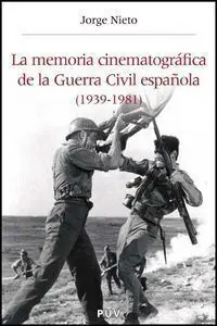 La Memoria Cinematogrã?Â¡Fica de la Guerra Civil Espaã?Â±Ola (1939-1982)