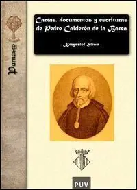 Cartas, Documentos y Escrituras de Pedro Calderã?Â³N de la Barca