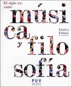 El Siglo Xx: entre Mã?Âºsica y Filosofã?Â­a, 2A Ed.