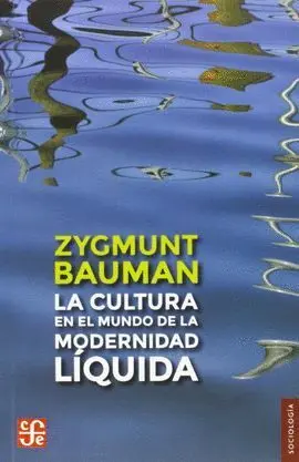 La Cultura en el Mundo de la Modernidad Liquida