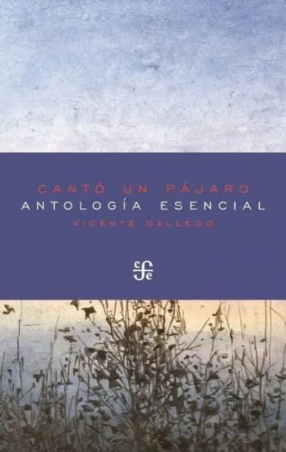 Cantó un Pájaro : Antología Esencial