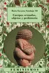 Cuerpos Sexuados, Objetos y Prehistoria