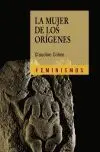 Mujer de los Origenes, la.