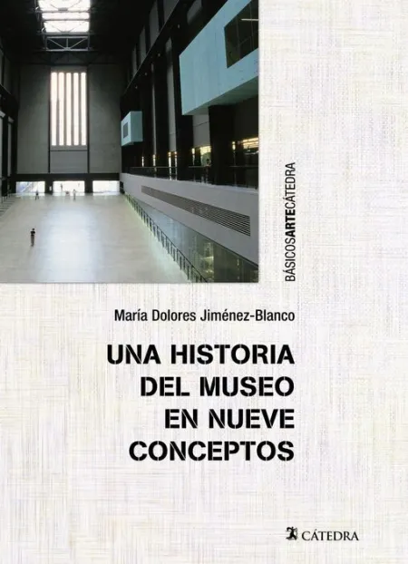 Una Historia del Museo en Nuebe Conceptos
