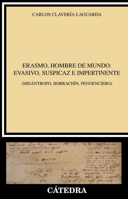 Erasmo, Hombre de Mundo: Evasivo, Suspicaz e Impertinente