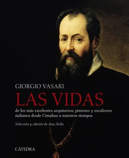Las Vidas de los Mas Excelentes Arquitectos, Pintores y Escultores Italianos Desde Cimabue a nuestros Tiempos