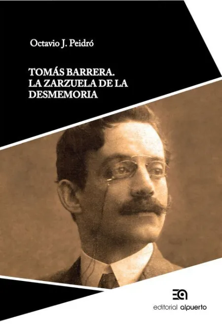 Tomás Barrera. La Zarzuela de la Desmemoria
