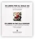 Ex-Libris Per Al Segle Xxi. Catã¡Leg del Concurs Internacional D'ex-Libris. Exposiciã³ a la Universita