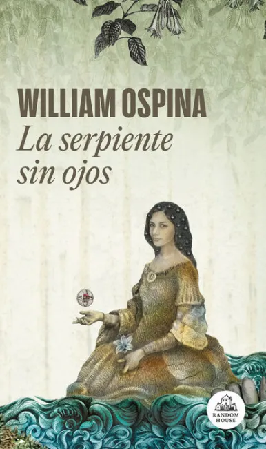 La Serpiente sin Ojos (Trilogia Sobre la Conquista del Nuevo Mundo 3)