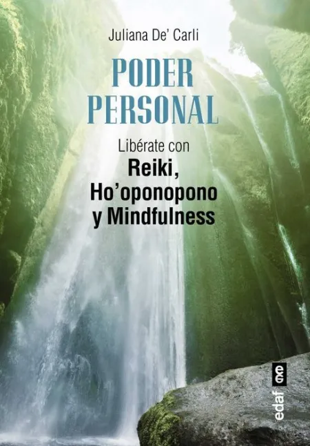 Poder Personal. Liberate con Reiki, Ho'oponopono y Mindfulness