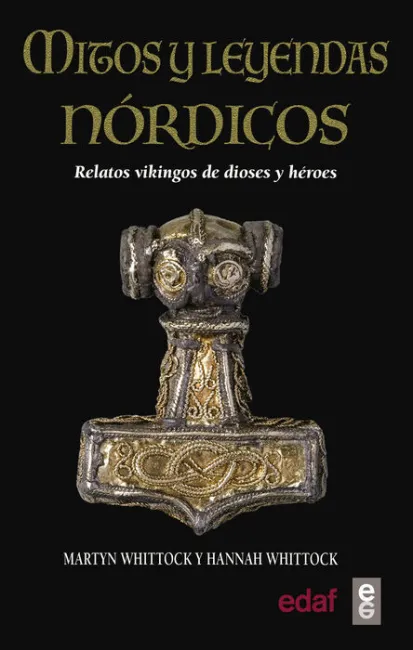 Mitos y Leyendas Nordicas. Relatos Vikingos de Dioses y Heroes