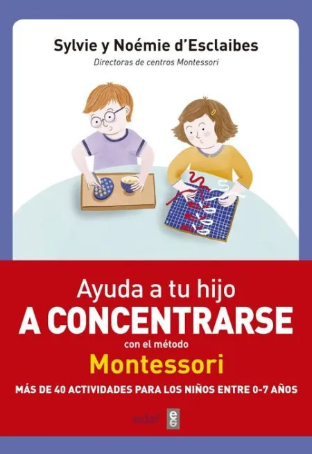 Ayuda a tu Hijo a Concentrarse con el Metodo Montessori