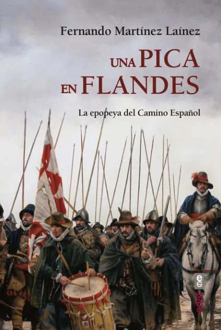Una Pica en Flandes. La Epopeya del Camino Español