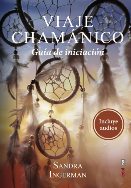 Viaje Chamánico. Guia de Iniciación