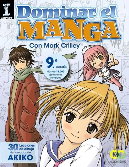 Dominar el Manga. 30 Lecciones de Dibujo del Creador de Akiko
