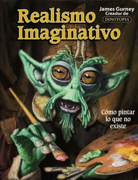 Realismo Imaginativo. Como Pintar lo que no Existe