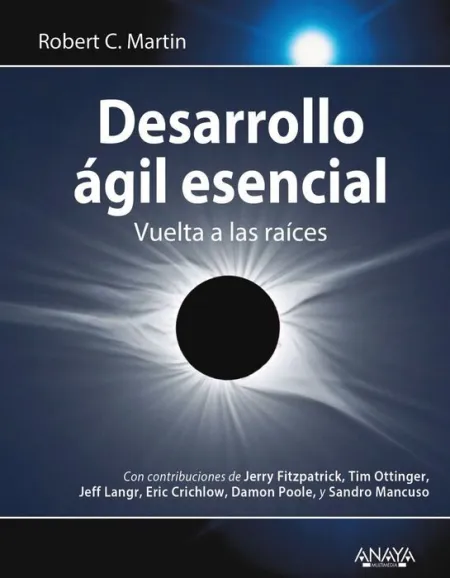 Desarrollo Agil Esencial. Vuelta a las Raices