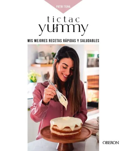 Tictacyummy Mis Mejores Recetas, Saludables y Sencillas
