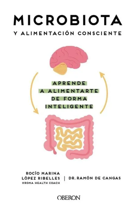 Microbiota y Alimentación Consciente. Aprende a Alimentarte de Fo