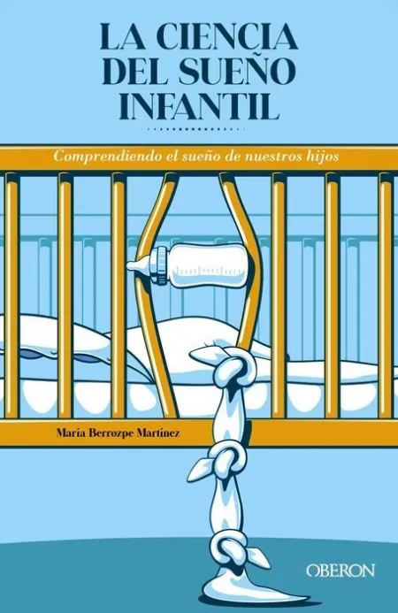 La Ciencia del Sueño Infantil. Comprendiendo el Sueño de nuestros Hijos