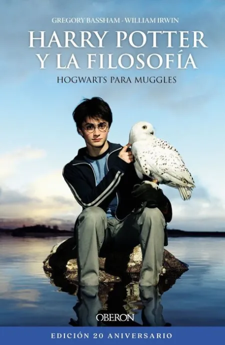 Harry Potter y la Filosofía. Hogwarts para Muggles. Edición 20 Aniversario