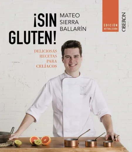 ¡Sin Gluten! Deliciosas Recetas para Celiacos