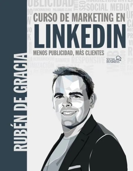 Curso de Marketing en Linkedin. Menos Publicidad, Más Clientes