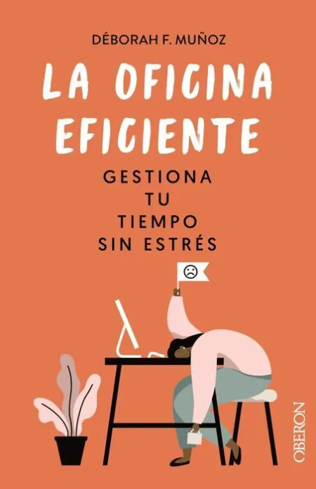 La Oficina Eficiente. Gestiona tu Tiempo sin Estrés