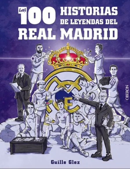 Las 100 Historias de Leyendas del Real Madrid