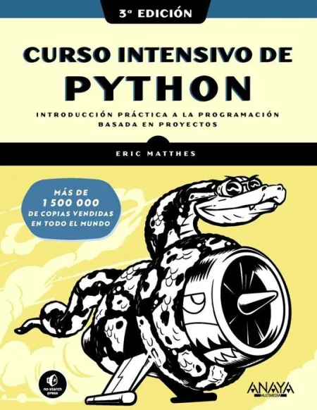 Curso Intensivo de Python. Introduccion Practica a la Programacion Basada en Proyectos