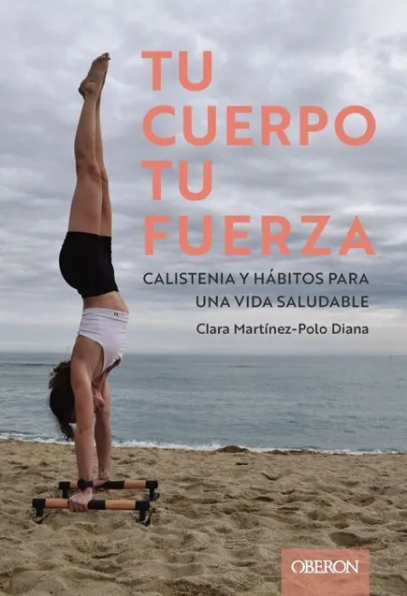 Tu Cuerpo tu Fuerza Calistenia y Habitos para una Vida Sal