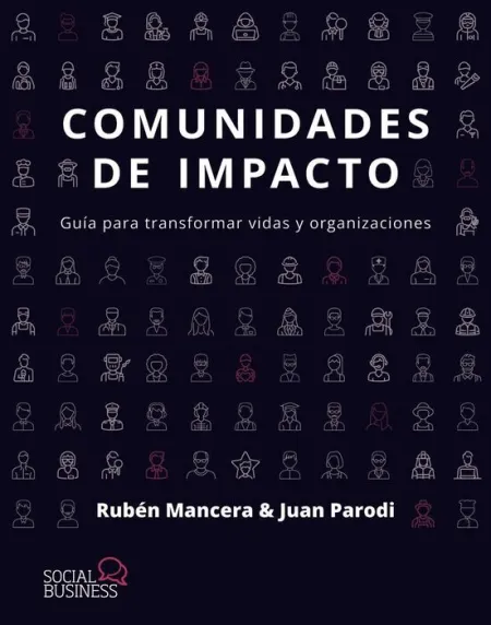 Comunidades de Impacto. Guía para Transformar Vidas y Organizaciones