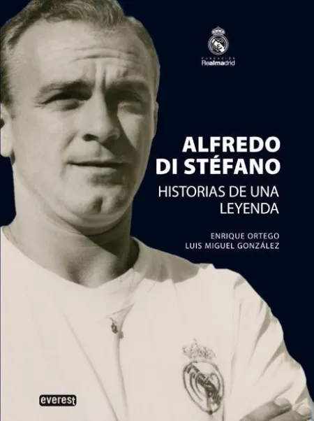 *** Alfredo Di Stefano. Historias de una Leyenda