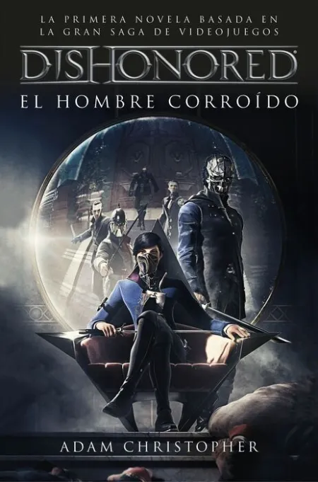 Dishonored. El Hombre Corroido