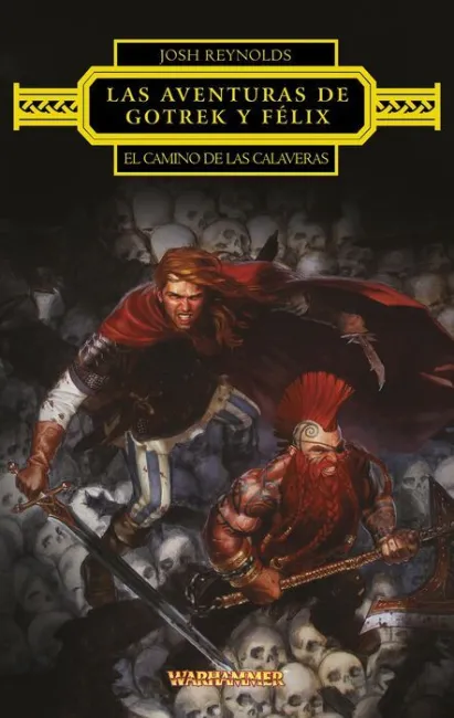 El Camino de las Calaveras. Las Aventuras de Gotrek y Félix