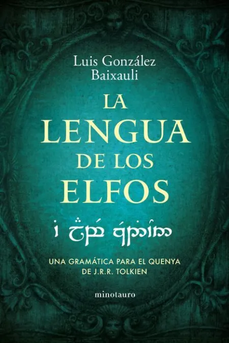 La Lengua de los Elfos. Una Gramatica Descriptiva para el Quenya de J. r. r. tolkien
