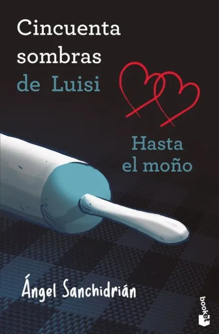 50 Sombras de Luisi. Hasta el Moño