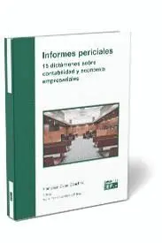 Informes Periciales. 15 Dictámenes Sobre Contabilidad y Economía Empresariales