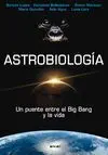 Astrobiologia. Un Puente entre el Big Bang y la Vida