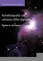 Astrofotografia con Camaras Reflex Digitales